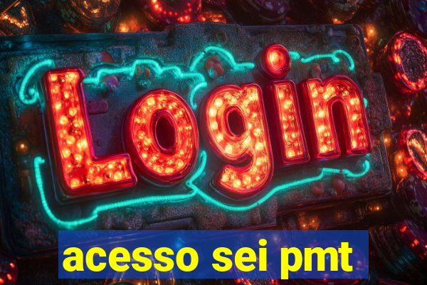 acesso sei pmt